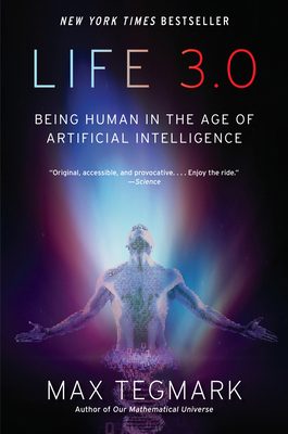 Life 3.0: Being Human in the Age of Artificial ... 1101970316 Book Cover