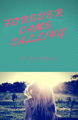 Forever Came Calling 1522992960 Book Cover