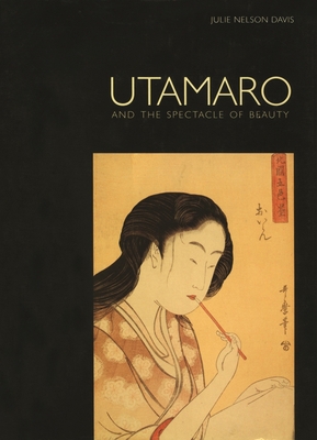 Utamaro and the Spectacle of Beauty 0824831993 Book Cover