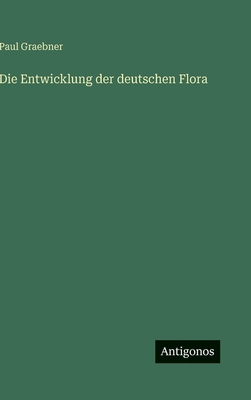 Die Entwicklung der deutschen Flora [German] 3563428786 Book Cover