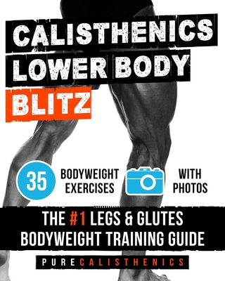 Calisthenics: Lower Body Blitz: Lower Body Blitz [Large Print] B0GPP83BD2 Book Cover