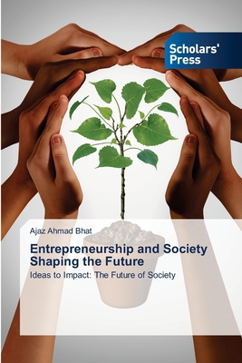 Entrepreneurship and Society Shaping the Future 3639667255 Book Cover