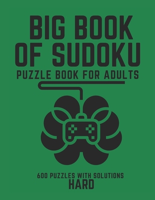 Big Book of Sudoku: Sudoku Puzzle Book For Adul... B093RZGCXL Book Cover