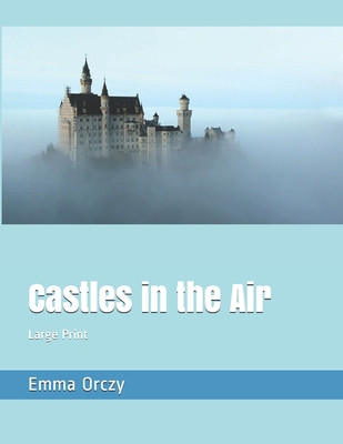 Castles in the Air: Large Print 1692875396 Book Cover