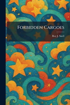 Forbidden Cargoes 1025663330 Book Cover