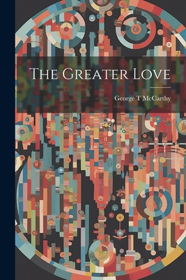 The Greater Love 1021556904 Book Cover