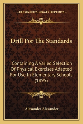 Drill For The Standards: Containing A Varied Se... 116697104X Book Cover