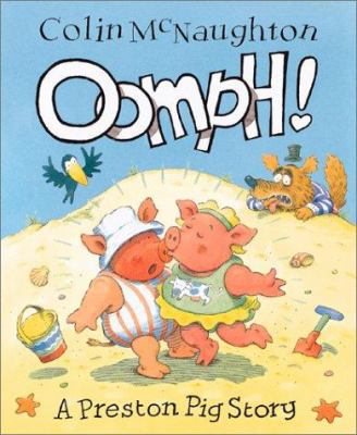Oomph!: A Preston Pig Story 0152164634 Book Cover