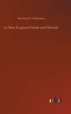 In New England Fields and Woods 3732676382 Book Cover