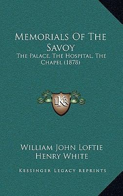 Memorials Of The Savoy: The Palace, The Hospita... 1165484714 Book Cover