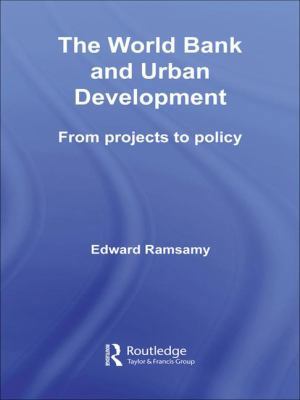 World Bank and Urban Development: From Projects... 1138987352 Book Cover