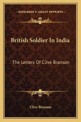 British Soldier In India: The Letters Of Clive ... 1163162515 Book Cover