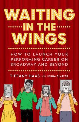 Waiting in the Wings: How to Launch Your Perfor... 1250193737 Book Cover