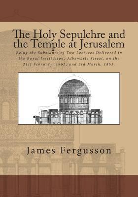 The Holy Sepulchre and the Temple at Jerusalem 147511415X Book Cover