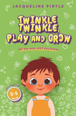 Twinkle Twinkle, Play And Grow: All the way unt... 1955059667 Book Cover