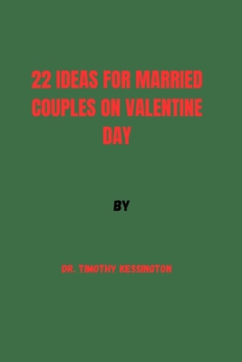 22 Ideas for Married Couples on Valentine Day B0CTK9SL8W Book Cover