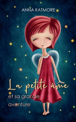 La petite âme et sa grande aventure [French] B0FTTCXGXY Book Cover