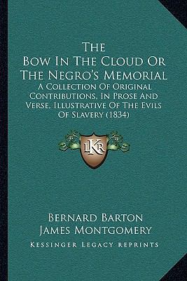 The Bow In The Cloud Or The Negro's Memorial: A... 1165809214 Book Cover