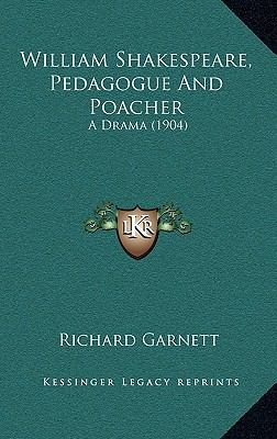 William Shakespeare, Pedagogue and Poacher: A D... 1165167921 Book Cover
