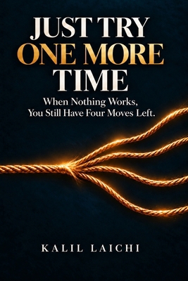 Just Try One More Time: When Nothing Works, You... B0HKYPJ3KY Book Cover