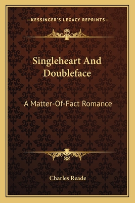 Singleheart And Doubleface: A Matter-Of-Fact Ro... 1163774790 Book Cover