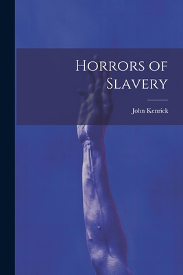 Horrors of Slavery 1021418404 Book Cover