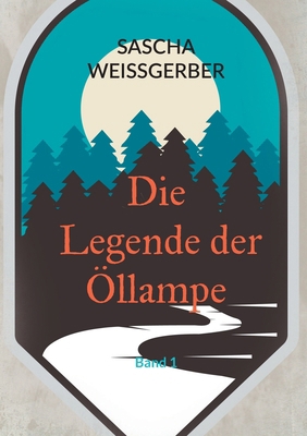 Die Legende der Öllampe: Band 1 [German] 381926356X Book Cover