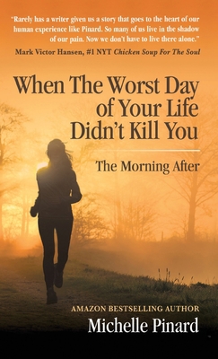 When the Worst Day of Your Life Didn't Kill You... 163792156X Book Cover