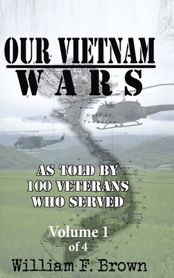 Our Vietnam Wars, Volume 1: as told by 100 vete... 1088018149 Book Cover