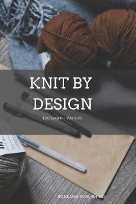 Knit by Design 1798451409 Book Cover