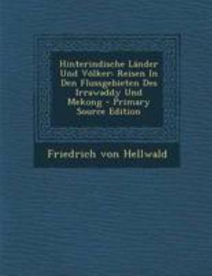 Hinterindische Lander Und Volker: Reisen in Den... [German] 1295070138 Book Cover