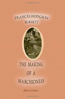 The Making of a Marchioness 1402169140 Book Cover