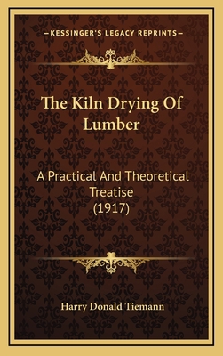 The Kiln Drying of Lumber: A Practical and Theo... 1165225085 Book Cover