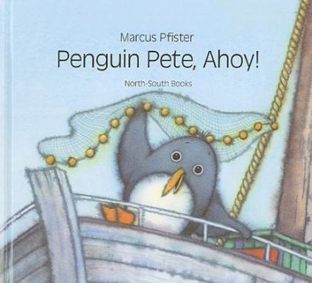 Penguin Pete, Ahoy 0780779584 Book Cover