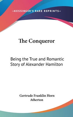 The Conqueror: Being the True and Romantic Stor... 054802474X Book Cover