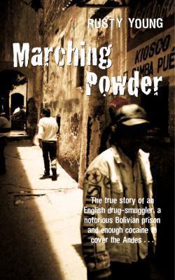 Marching Powder the True Story of an English Dr... 0330419587 Book Cover