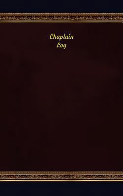 Chaplain Log : Logbook, Journal - 102 Pages, 5 ... 1546804382 Book Cover
