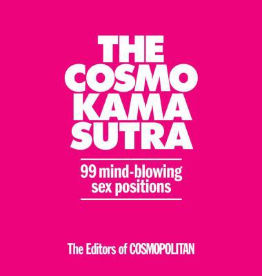 The Cosmo Kama Sutra: 99 Mind-Blowing Sex Posit... B00FLT8IWC Book Cover