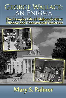 George Wallace: An Enigma: The Complex Life of ... 1945190027 Book Cover