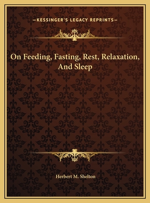 On Feeding, Fasting, Rest, Relaxation, And Sleep 1169673945 Book Cover