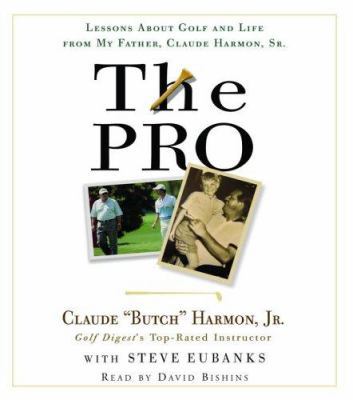 The Pro: Lessons about Golf and Life from My Fa... 0739333569 Book Cover