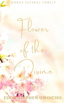 Flower of the Divine 1006627650 Book Cover