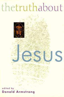 The Truth About Jesus 0802845983 Book Cover