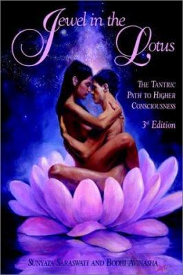 Jewel in the Lotus/The Tantric Path to Higher C... 0929459008 Book Cover