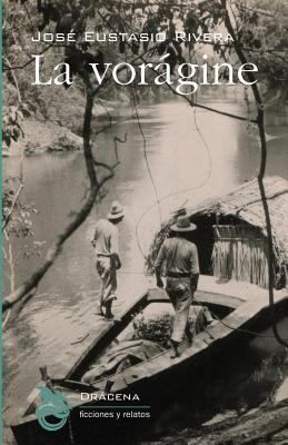 La vorágine [Spanish] 8494175254 Book Cover