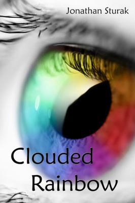 Clouded Rainbow 0982589409 Book Cover