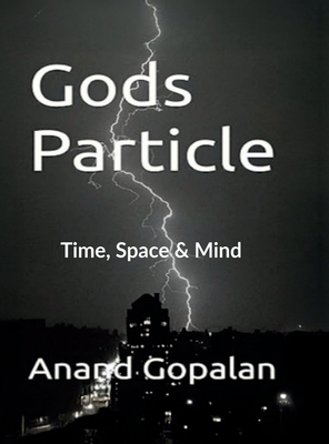 Gods Particle: Time, Space and Mind B0GPF7LQG9 Book Cover