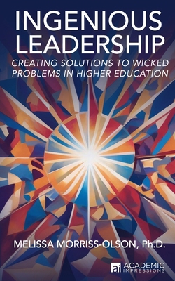 Ingenious Leadership: Creating Solutions to Wic... 1948658267 Book Cover