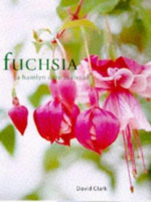 Fuchsia: A Hamlyn Care Manual (A Hamlyn Care Ma... 0600591409 Book Cover