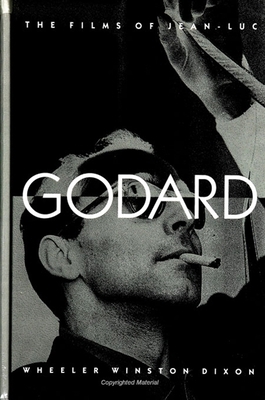 The Films of Jean-Luc Godard 0791432866 Book Cover